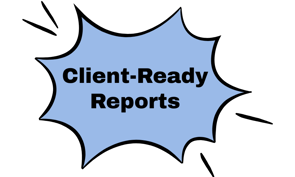 Client-Ready Reports